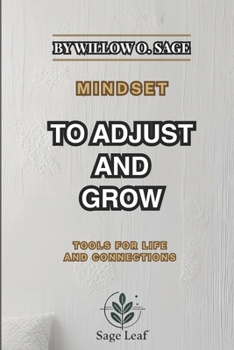 MINDSET TO ADJUST AND GROW: TOOLS FOR LIFE AND CONNECTIONS