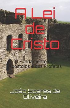 Paperback A Lei de Cristo: O Fundamento DOS Apóstolos E DOS Profetas [Portuguese] Book