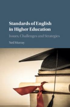 Hardcover Standards of English in Higher Education: Issues, Challenges and Strategies Book