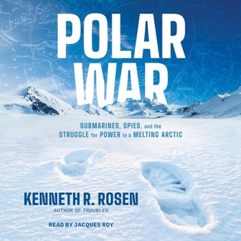 Audio CD Polar War: Submarines, Spies, and the Struggle for Power in a Melting Arctic Book