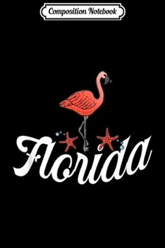 Composition Notebook: Flamingo Starfish Florida  Journal/Notebook Blank Lined Ruled 6x9 100 Pages