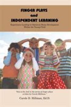 Paperback Finger Plays and Independent Learning: Experiences Leading to Optimum Brain Development Within the Young Child Book
