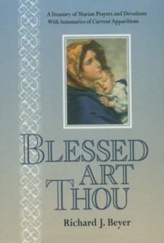 Paperback Blessed Art Thou: A Treasury of Marian Prayers and Devotions Book