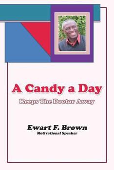 Paperback A Candy a Day: Keeps The Doctor Away Book