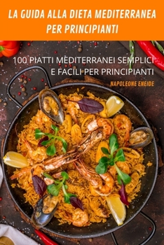 Paperback La Guida Alla Dieta Mediterranea Per Principianti [Italian] Book