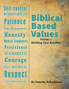 Paperback Biblical Based Values: Building Your Baseline Book
