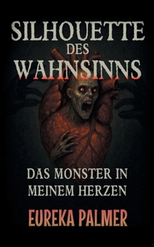 Paperback Silhouette des Wahnsinns: Das Monster in meinem Herzen [German] Book