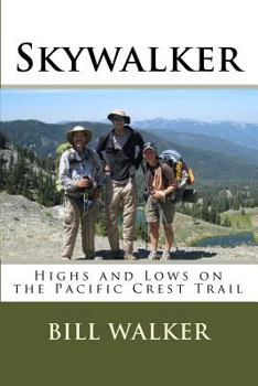 Skywalker: Highs and Lows on the Pacific Crest Trail