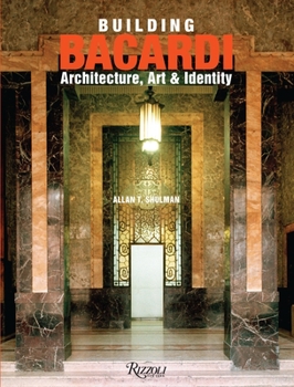 Hardcover Building Bacardi: Architecture, Art & Identity Book