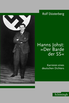 Hardcover Hanns Johst: Der Barde Der SS: Karrieren Eines Deutschen Dichters [German] Book