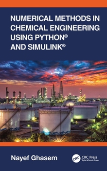 Hardcover Numerical Methods in Chemical Engineering Using Python(r) and Simulink(r) Book