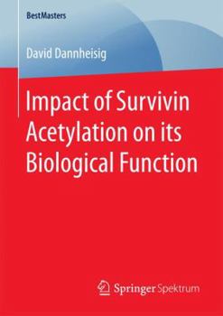 Paperback Impact of Survivin Acetylation on Its Biological Function Book