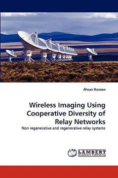 Paperback Wireless Imaging Using Cooperative Diversity of Relay Networks Book