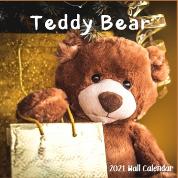 Paperback Teddy Bear 2021 Wall Calendar: Teddy Bear 2021 Calendar, 18 Months Book
