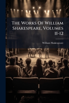 Paperback The Works Of William Shakespeare, Volumes 11-12... Book