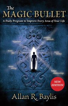 Paperback The Magic Bullet: A Daily Program to Improve Every Area of Your Life Book