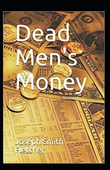 Dead Men's Money Annotated
