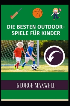 Paperback Die Besten Outdoor-Spiele F?r Kinder [German] Book