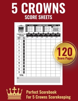 Paperback 5 Crowns Score Sheets: Personal Score Sheets for Scorekeeping - Five Crowns Card Game Record Keeper Book - Score Keeping Pads (Red Background [Large Print] Book