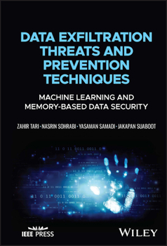 Hardcover Data Exfiltration Threats and Prevention Techniques: Machine Learning and Memory-Based Data Security Book