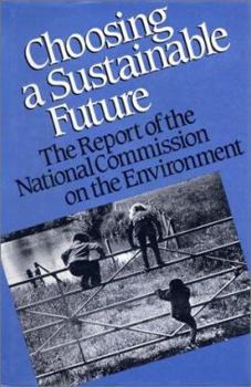 Paperback Choosing a Sustainable Future: The Report of the National Commission on the Environment Book