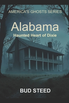 Paperback Alabama: Haunted Heart of Dixie Book