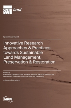 Hardcover Innovative Research Approaches & Practices towards Sustainable Land Management, Preservation & Restoration Book