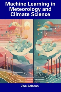 Paperback Machine Learning in Meteorology and Climate Science Book