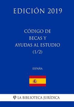 Paperback Código de Becas y Ayudas al Estudio (1/2) (España) (Edición 2019) [Spanish] Book
