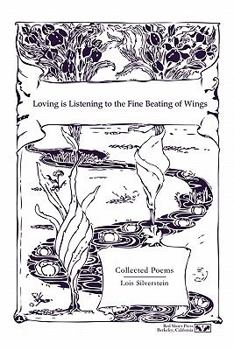 Paperback Loving is Listening To the Fine Beating of Wings Book