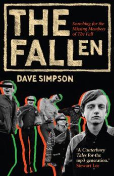 Hardcover The Fallen: Searching for the Missing Members of the Fall. Dave Simpson Book