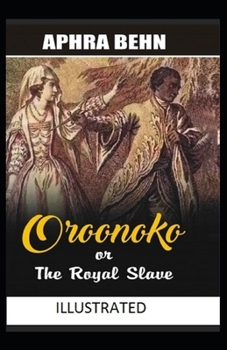 Paperback Oroonoko: or, the Royal Slave Illustrated Book