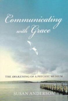 Paperback Communicating with Grace: The Awakening of a Psychic Medium Book