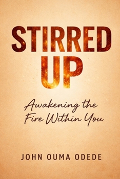STIRRED UP: Awakening the Fire Within You