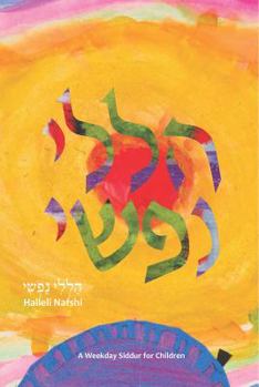 Hardcover [Haleli Nafshi] =: Halleli Nafshi: A Weekday Siddur for Children [Hebrew] Book