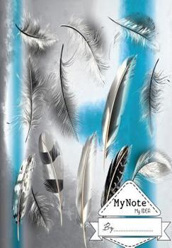 Paperback Notebook: My Note My Idea,8 x 10, 110 pages: White-feathers-collection: (School Notebooks) Book