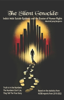 The Silent Genocide: India's Male Suicide Epidemic and the Erosion of Human Rights