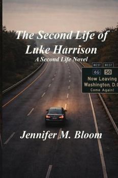 The Second Life of Luke Harrison: A Second Life Novel