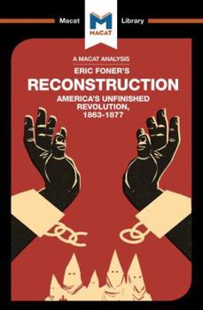 Paperback An Analysis of Eric Foner's Reconstruction: America's Unfinished Revolution 1863-1877 Book