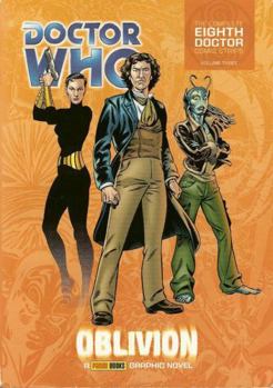 Oblivion (Complete Eighth Doctor Comic Strips vol. 3) - Book #3 of the Doctor Who Graphic Novels: The Eighth Doctor