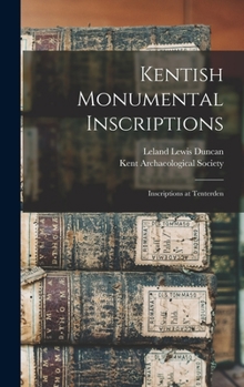 Hardcover Kentish Monumental Inscriptions; Inscriptions at Tenterden Book