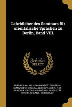 Paperback Lehrbücher des Seminars für orientalische Sprachen zu Berlin, Band VIII. [German] Book