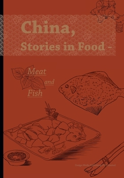 Paperback China, Stories in Food - Meat and Fish/食话中国：肉与鱼的滋味故事 Book