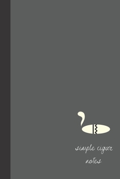 simple cigar notes: small lined Cigar Notebook / Travel Journal to write in (6'' x 9'') 120 pages
