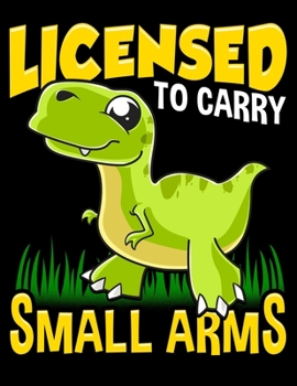 Licensed To Carry Small Arms: Licensed To Carry Small Arms Blank Sketchbook to Draw and Paint (110 Empty Pages, 8.5" x 11")