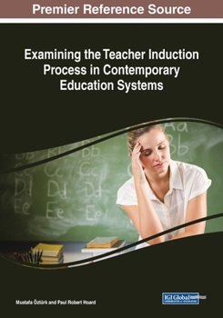 Paperback Examining the Teacher Induction Process in Contemporary Education Systems Book
