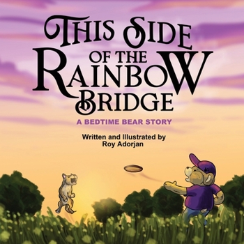 Paperback This Side of the Rainbow Bridge: A Bedtime Bear Story Book