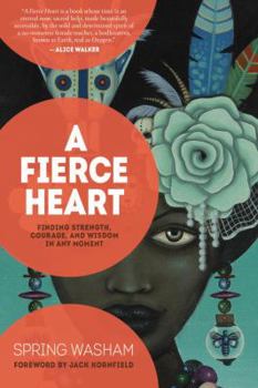 Paperback A Fierce Heart: Finding Strength, Courage, and Wisdom in Any Moment Book