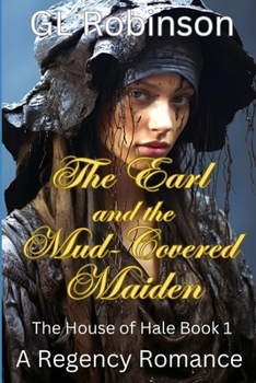 The Earl and the Mud-Covered Maiden: The House of Hale Book One - Book #1 of the House of Hale