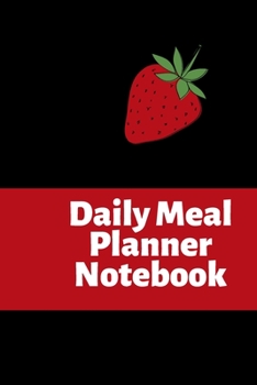 Paperback Daily Meal Planner Notebook: 52 Weeks For Tracking and Planning Your Meals Weekly - Recipe and Grocery List - Food Planner / Diary / Log / Journal Book